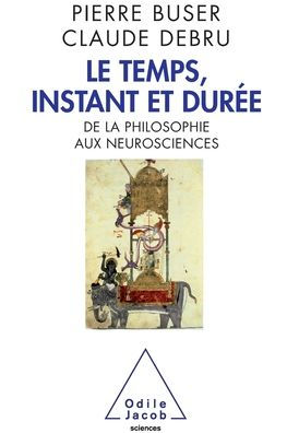 Time, instant and duration / Le Temps, et durï¿½e: De la philosophie aux neurosciences
