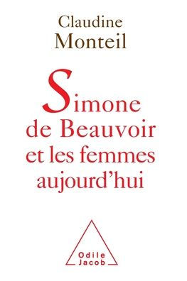 Simone de Beauvoir Today / et les femmes aujourd'hui
