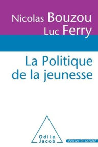 Title: Youth Today / La Politique de la jeunesse, Author: Nicolas Bouzou
