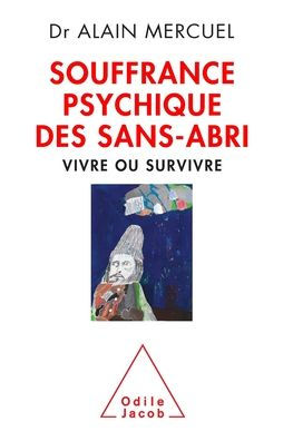 Mental suffering of the homeless / Souffrance psychique des sans-abri: Vivre ou survivre