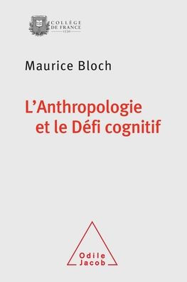 Anthropology and the Cognitive Challenge / L'Anthropologie et le Dï¿½fi cognitif