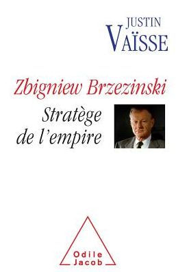 Zbigniew Brzezinski: Strategist of the Empire / Brzezinski stratï¿½ge de l'Empire