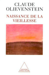 Title: Naissance de la vieillesse, Author: Claude Olievenstein