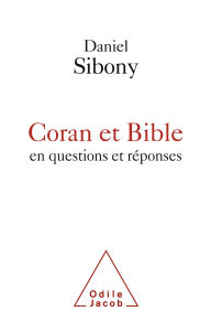 Title: Coran et Bible en questions et réponses, Author: Daniel Sibony