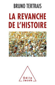 Title: La Revanche de l'Histoire, Author: Bruno Tertrais