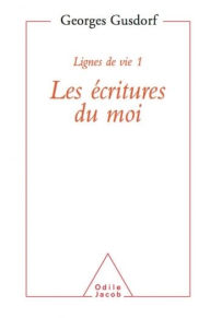 Title: Lignes de vie 1 - Les écritures du moi, Author: Georges Gusdorf