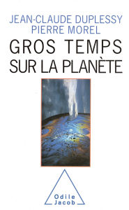 Title: Gros Temps sur la planète, Author: Jean-Claude Duplessy