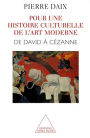 Pour une histoire culturelle de l'art moderne: De David à Cézanne