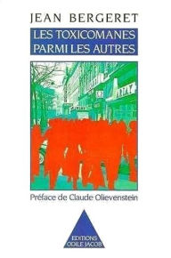 Title: Les Toxicomanes parmi les autres, Author: Jean Bergeret