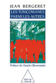 Title: Les Toxicomanes parmi les autres, Author: Jean Bergeret