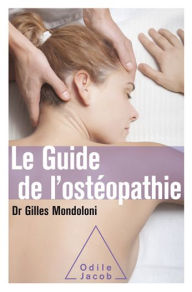 Title: Le Guide de l'ostéopathie: Édition 2017, Author: Gilles Mondoloni