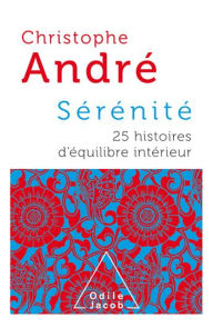 Title: Sérénité: 25 histoires d'équilibre intérieur, Author: Christophe André