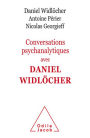 Conversations psychanalytiques avec Daniel Widlöcher