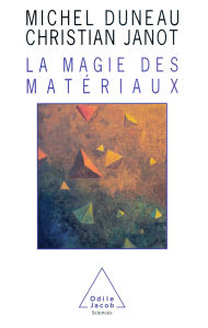 Title: La Magie des matériaux, Author: Michel Duneau