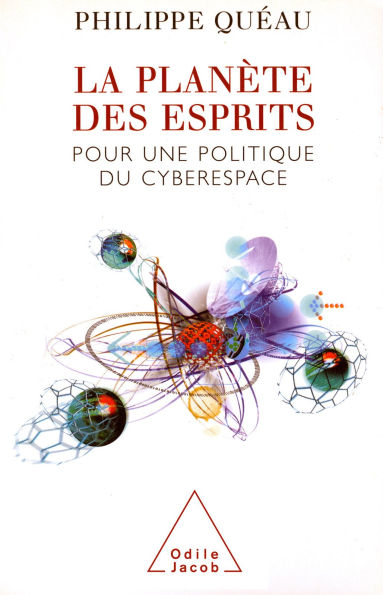 La Planète des esprits: Pour une politique du cyberespace
