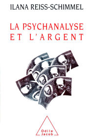 Title: La Psychanalyse et l'Argent, Author: Ilana Reiss-Schimmel