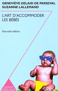 Title: L' Art d'accommoder les bébés, Author: Geneviève Delaisi de Parseval