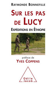 Title: Sur les pas de Lucy: Expéditions en Éthiopie, Author: Raymonde Bonnefille