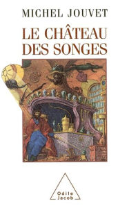 Title: Le Château des songes, Author: Michel Jouvet