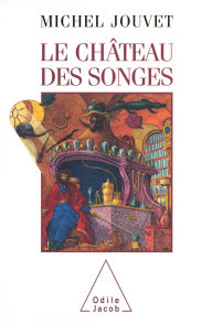 Title: Le Château des songes, Author: Michel Jouvet
