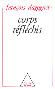 Title: Corps réfléchis, Author: François Dagognet