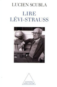 Title: Lire Lévi-Strauss, Author: Lucien Scubla