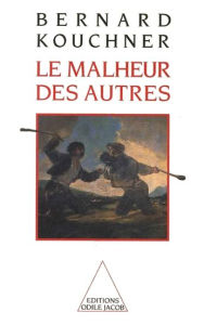 Title: Le Malheur des autres, Author: Bernard Kouchner
