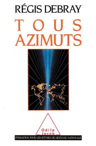 Title: Tous azimuts, Author: Régis Debray