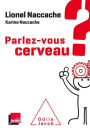 Parlez-vous cerveau ?