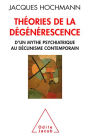 Théories de la dégénérescence: D'un mythe psychiatrique au déclinisme contemporain