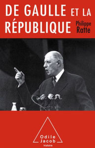 Title: De Gaulle et la République, Author: Philippe Ratte