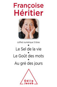 Title: Coffret numérique - Françoise Héritier - Le Sel de la vie ; Le Goût des mots ; Au gré des jours, Author: Françoise Héritier