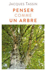 Title: Penser comme un arbre, Author: Jacques Tassin