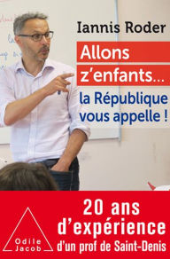 Title: Allons z'enfants... la République vous appelle !, Author: Iannis Roder