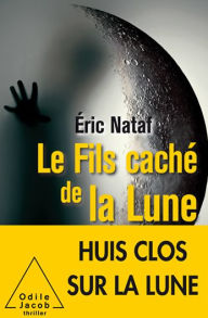 Title: Le Fils caché de la Lune, Author: Éric Nataf