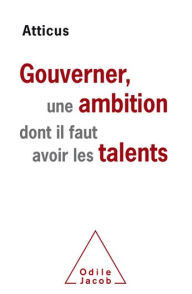 Title: Gouverner, une ambition dont il faut avoir les talents, Author: Atticus