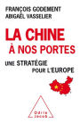La Chine à nos portes: Une stratégie pour l'Europe
