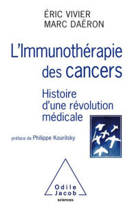 Title: L' Immunothérapie des cancers: Histoire d'une révolution médicale, Author: Éric Vivier