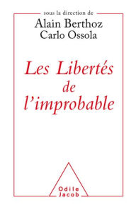 Title: Les Libertés de l'improbable, Author: Alain Berthoz