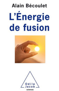 Title: L' Énergie de fusion, Author: Alain Bécoulet