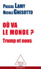 Où va le monde ?: Trump et nous