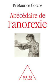 Title: Abécédaire de l'anorexie, Author: Maurice Corcos