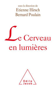 Title: Le Cerveau en lumières, Author: Bernard Poulain