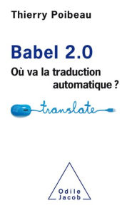 Title: Babel 2.0: Où va la traduction automatique ?, Author: Thierry Poibeau