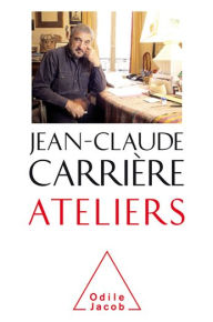 Title: Ateliers, Author: Jean-Claude Carrière