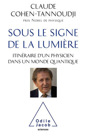 Sous le signe de la lumière: Itinéraire d'un physicien dans un monde quantique