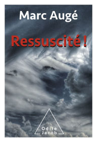 Title: Ressuscité !, Author: Marc Augé