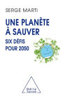 Une planète à sauver: Six défis pour 2050