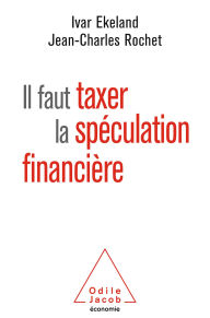 Title: Il faut taxer la spéculation financière, Author: Ivar Ekeland