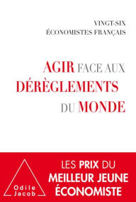 Title: Agir face aux dérèglements du monde: par 26 économistes français, Author: Le Cercle des économistes